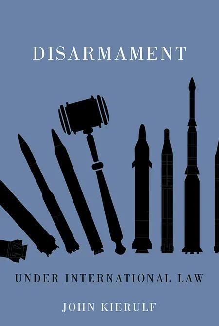 Disarmament under international law af John Kierulf