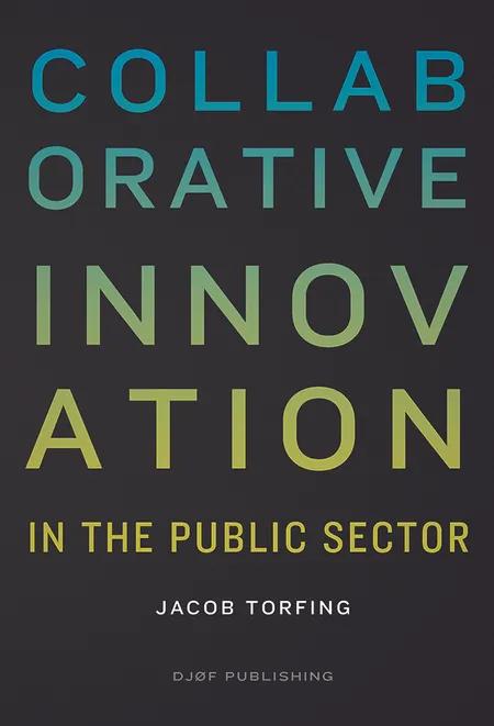 Collaborative innovation in the public sector af Jacob Torfing