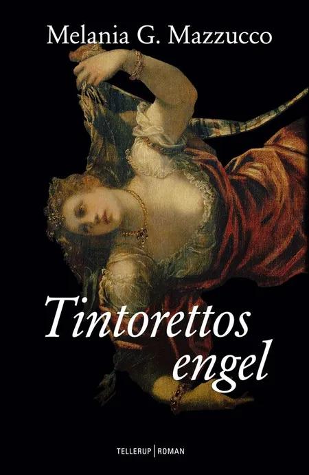Tintorettos Engel af Melania G. Mazzucco