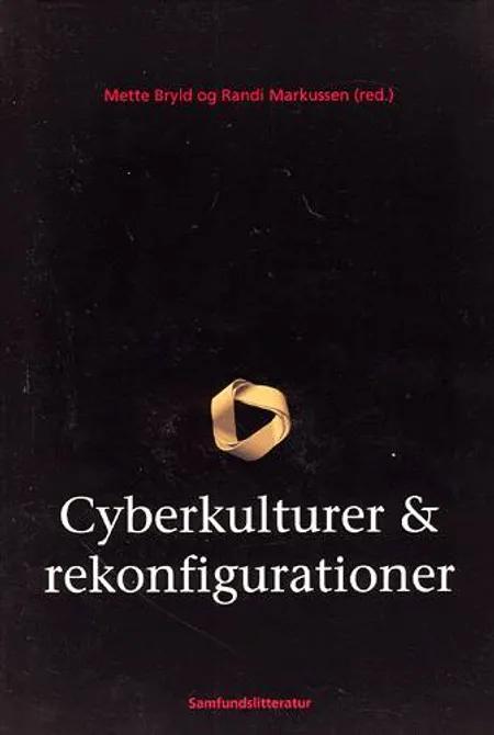 Cyberkulturer & rekonfigurationer af Randi Markussen