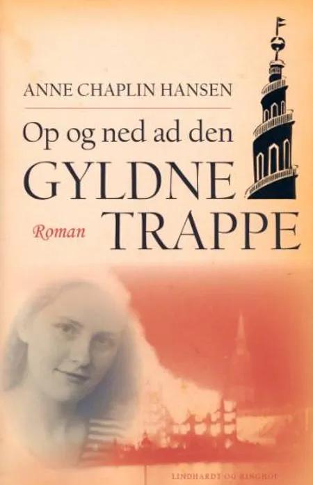 Op og ned ad den gyldne trappe af Anne Chaplin Hansen
