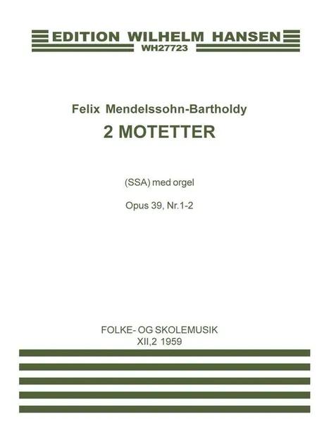 2 Motetter op. 39/1-2 af Felix Mendelssohn Bartholdy