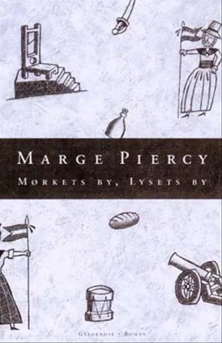 Mørkets by, lysets by af Marge Piercy