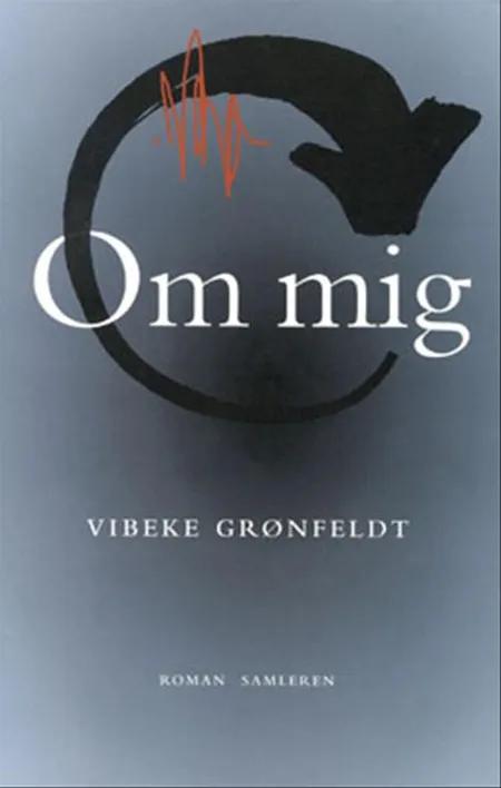 Om mig af Vibeke Grønfeldt