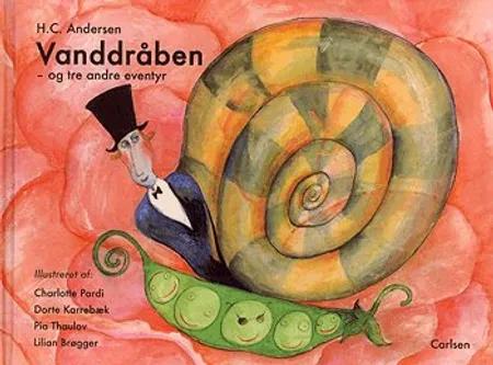 Vanddråben - og tre andre eventyr af H.C. Andersen