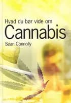 Hvad du bør vide om cannabis