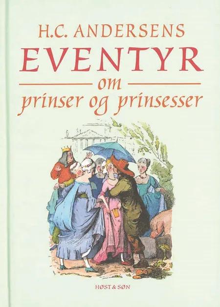 H.C. Andersens eventyr om prinser og prinsesser af H.C. Andersen