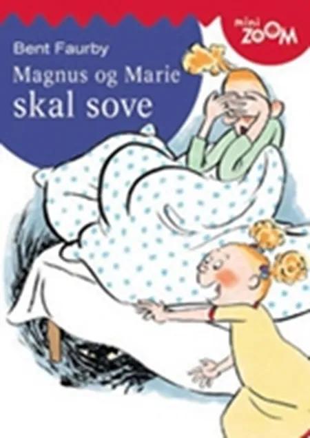 Magnus og Marie skal sove af Bent Faurby