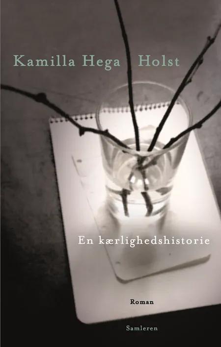En kærlighedshistorie af Kamilla Hega Holst