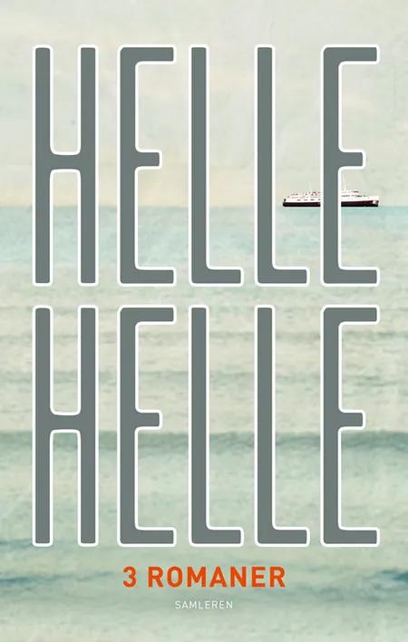 3 romaner af Helle Helle