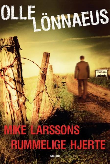 Mike Larssons rummelige hjerte af Olle Lönnaeus