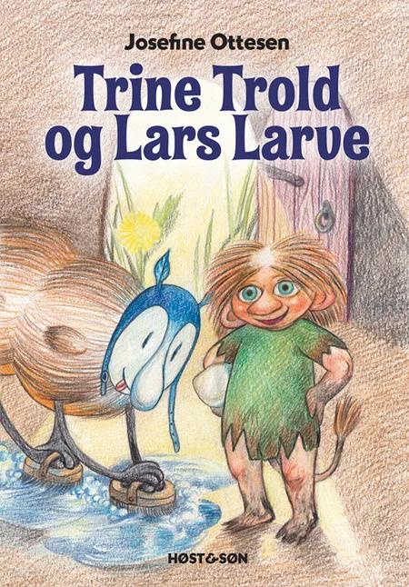 Trine Trold og Lars Larve af Josefine Ottesen
