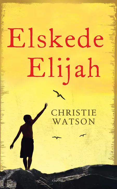 Elskede Elijah af Christie Watson