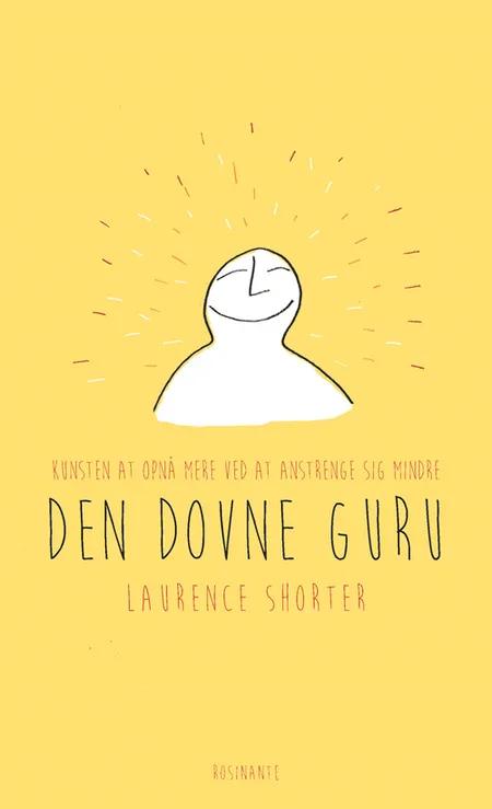 Den dovne gurus guide til livet af Laurence Shorter