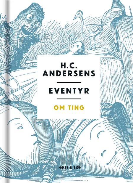 H. C. Andersens eventyr om ting af H.C. Andersen