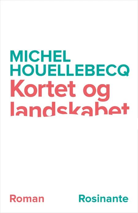 Kortet og landskabet af Michel Houellebecq