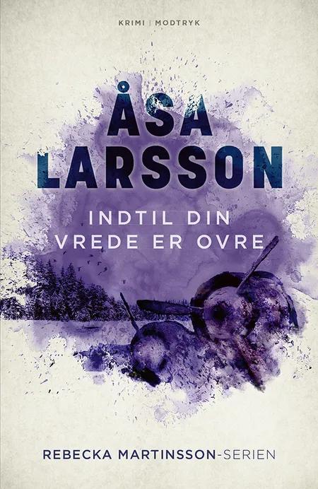 Indtil din vrede er ovre af Åsa Larsson