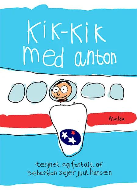 Kik-kik med Anton af Sebastian Sejer Juul Hansen