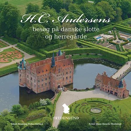 H.C. Andersens besøg på danske slotte og herregårde af Henning Dehn-Nielsen