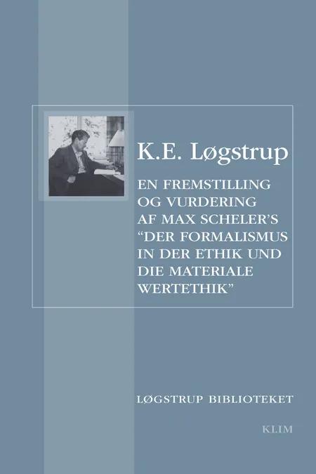 En fremstilling og vurdering af Max Scheler's Der Formalismus in der Ethik und die materiale Wertethik af K. E. Løgstrup