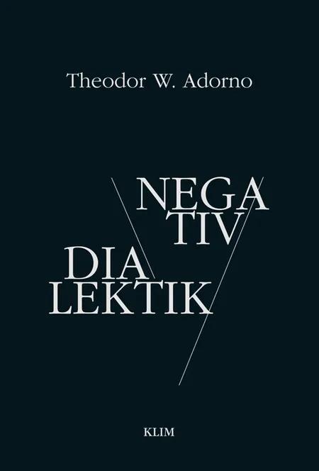 Negativ dialektik af Theodor W. Adorno