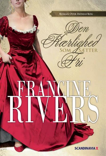 Den kærlighed som sætter fri af Francine Rivers
