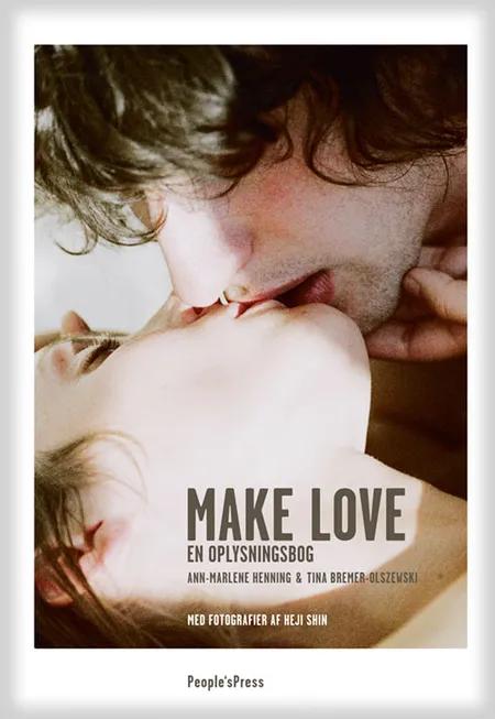 Make love af Ann-Marlene Henning