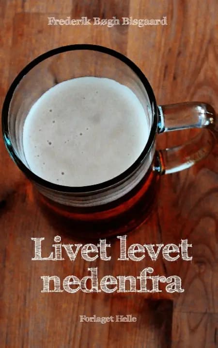 Livet levet nedenfra af Frederik Bøgh Bisgaard