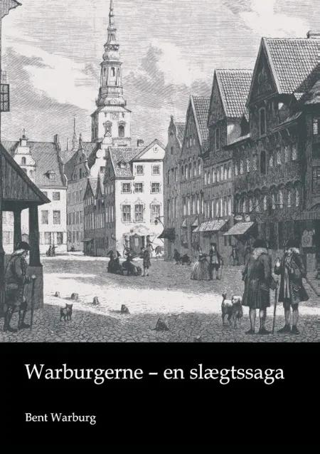 Warburgerne - en slægtssaga af Bent Warburg