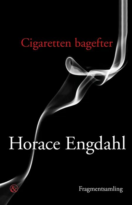 Cigaretten bagefter af Horace Engdahl