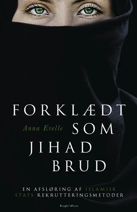 Forklædt som jihad-brud af Anna Erelle