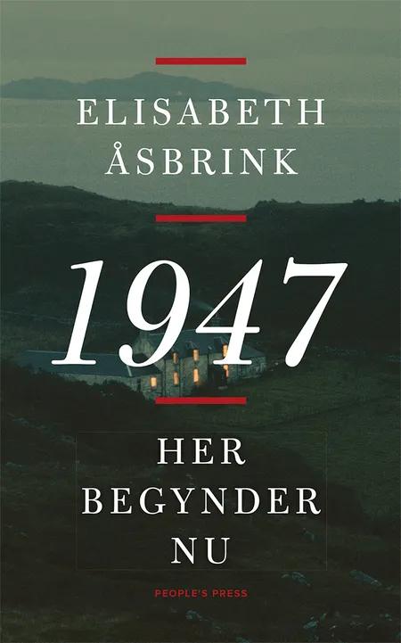 1947 - her begynder nu af Elisabeth Åsbrink