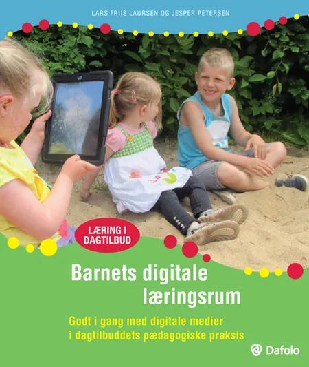 Barnets digitale læringsrum af Lars Friis Laursen