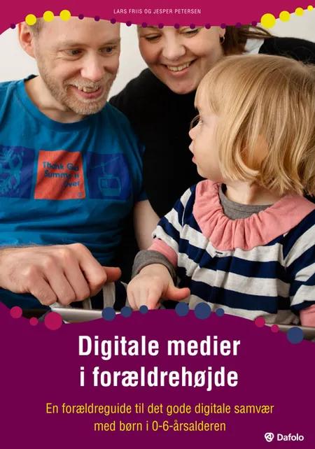 Digitale medier i forældrehøjde af Lars Friis