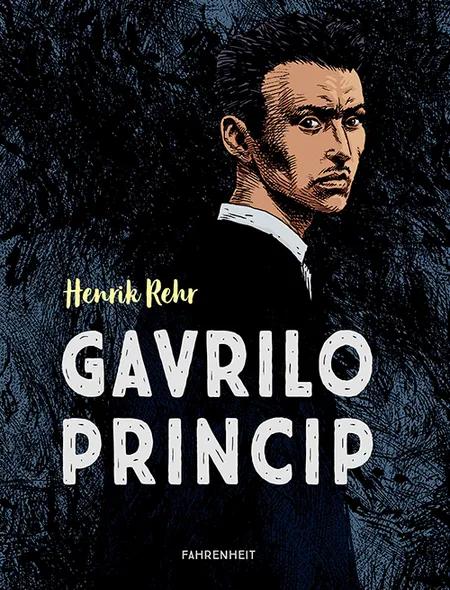 Gavrilo Princip af Henrik Rehr