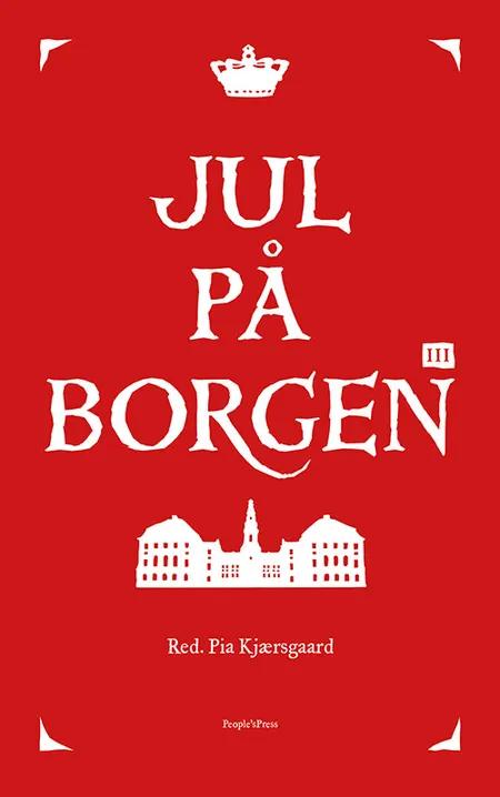 Jul på Borgen III af Pia Kjærsgaard