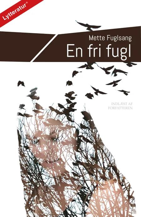 En fri fugl af Mette Fulgsang