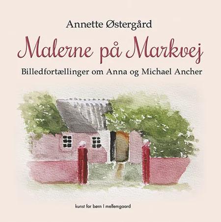 Malerne på Markvej af Annette Østergård