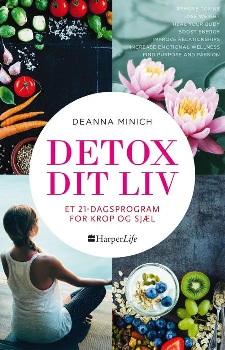 Detox dit liv af Deanna Minich