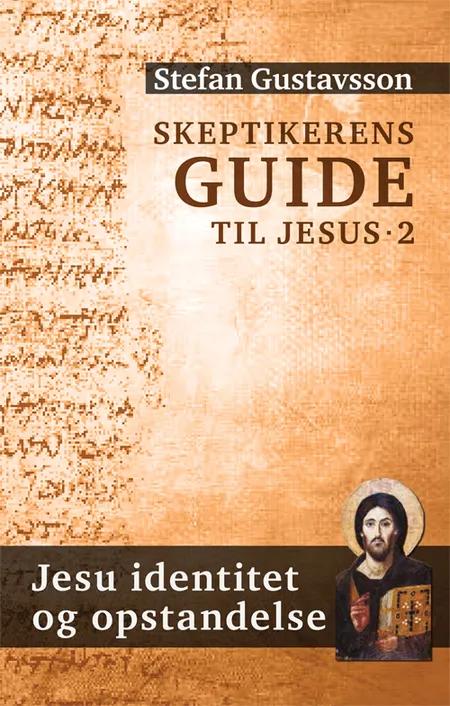 Skeptikerens guide til Jesus af Stefan Gustavsson
