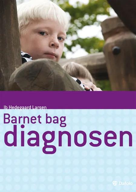 Barnet bag diagnosen af Ib Hedegaard Larsen