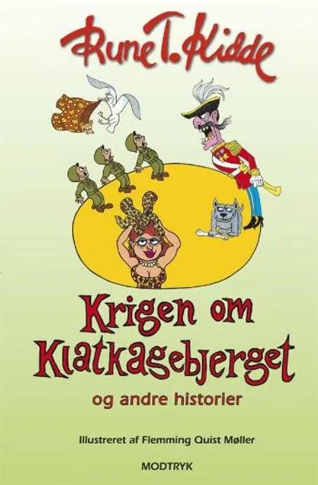 Krigen om Klatkagebjerget og andre historier af Rune T. Kidde