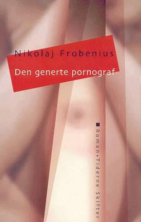 Den generte pornograf af Nikolaj Frobenius