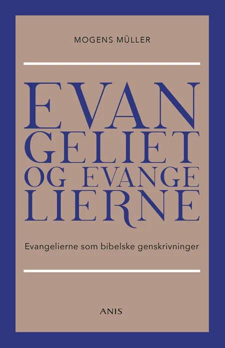 Evangeliet og evangelierne af Mogens Müller