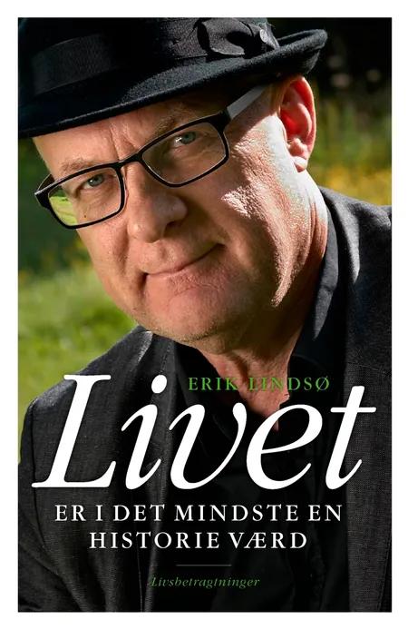 Livet er i det mindste en historie værd af Erik Lindsø