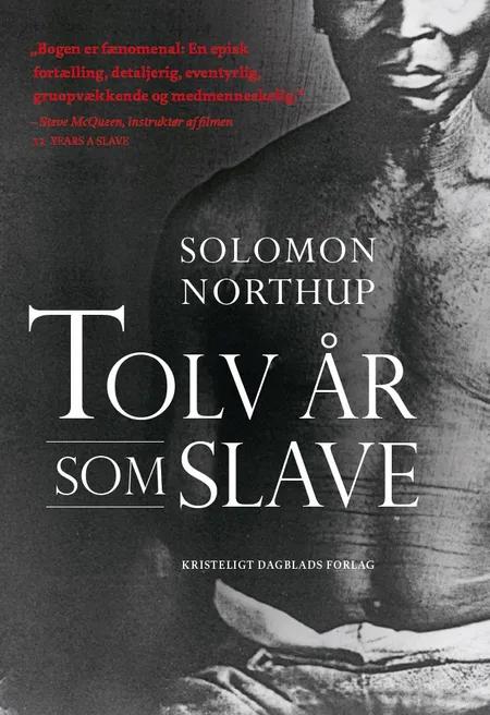 Tolv år som slave af Solomon Northup