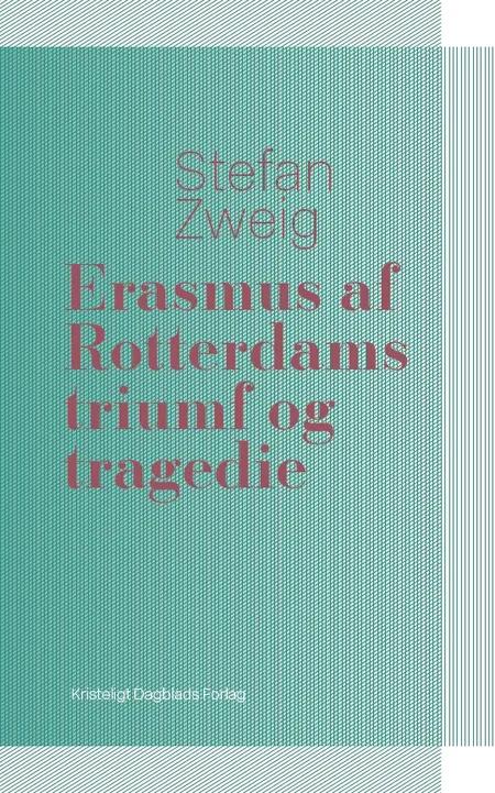Erasmus af Rotterdams triumf og tragedie af Stefan Zweig