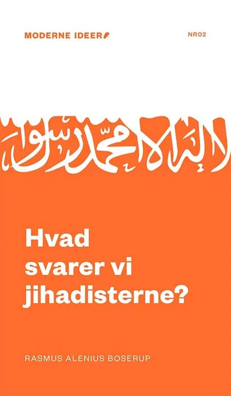 Hvad svarer vi jihadisterne? af Rasmus Alenius Boserup