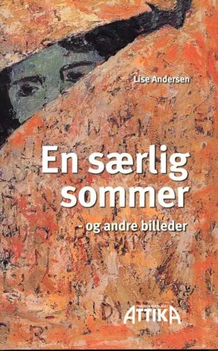 En særlig sommer - og andre billeder af Lise Andersen