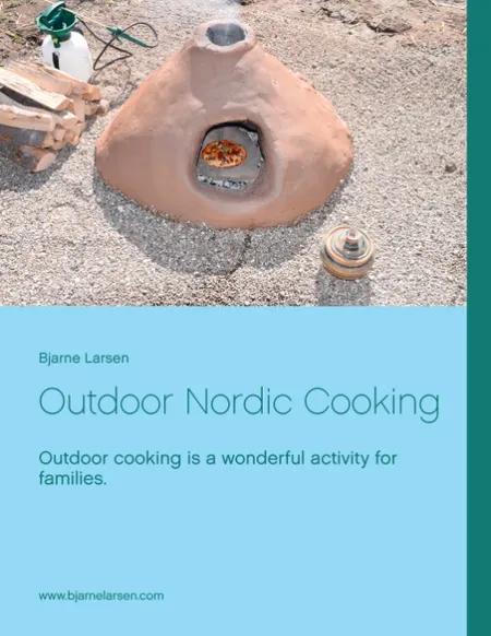 Outdoor Nordic cooking af Bjarne Larsen